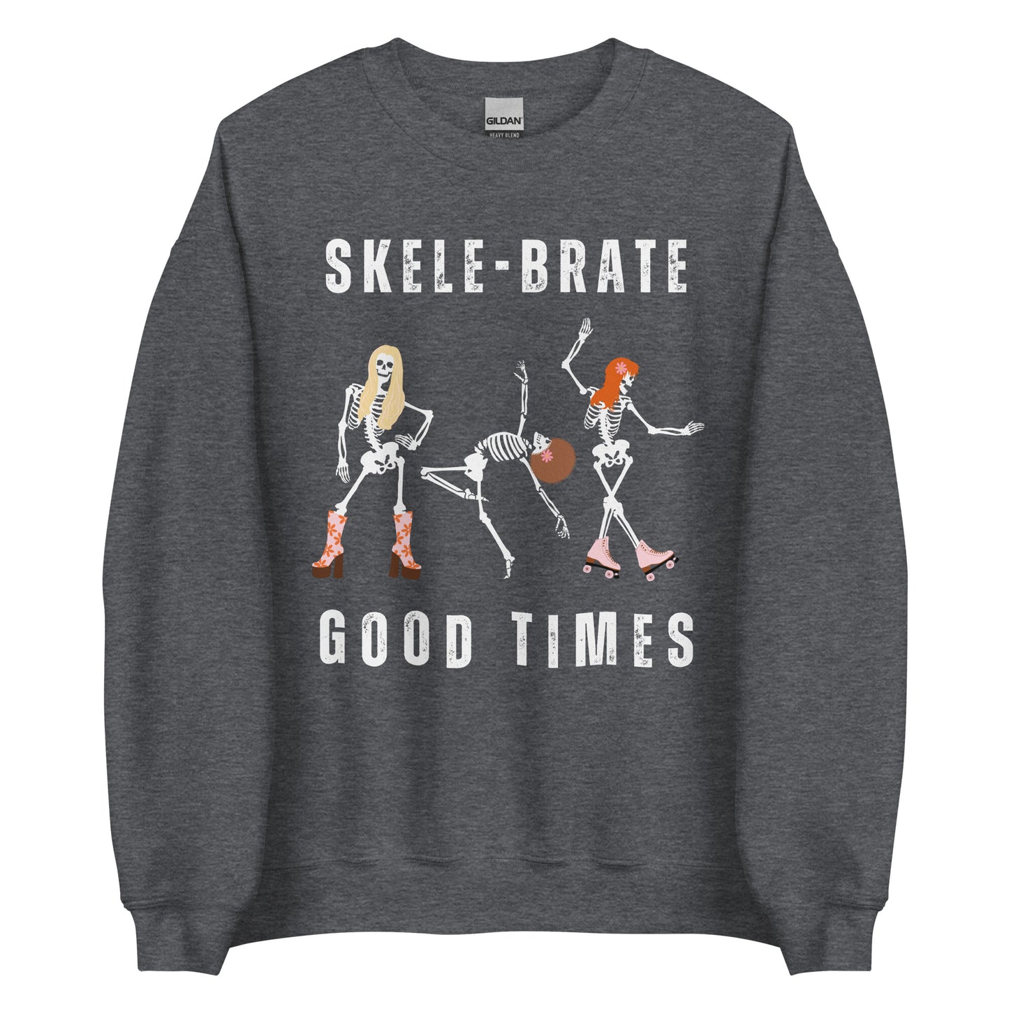 Skele-Brate Good Times | Dancing Skeletons | Unisex Sweatshirt