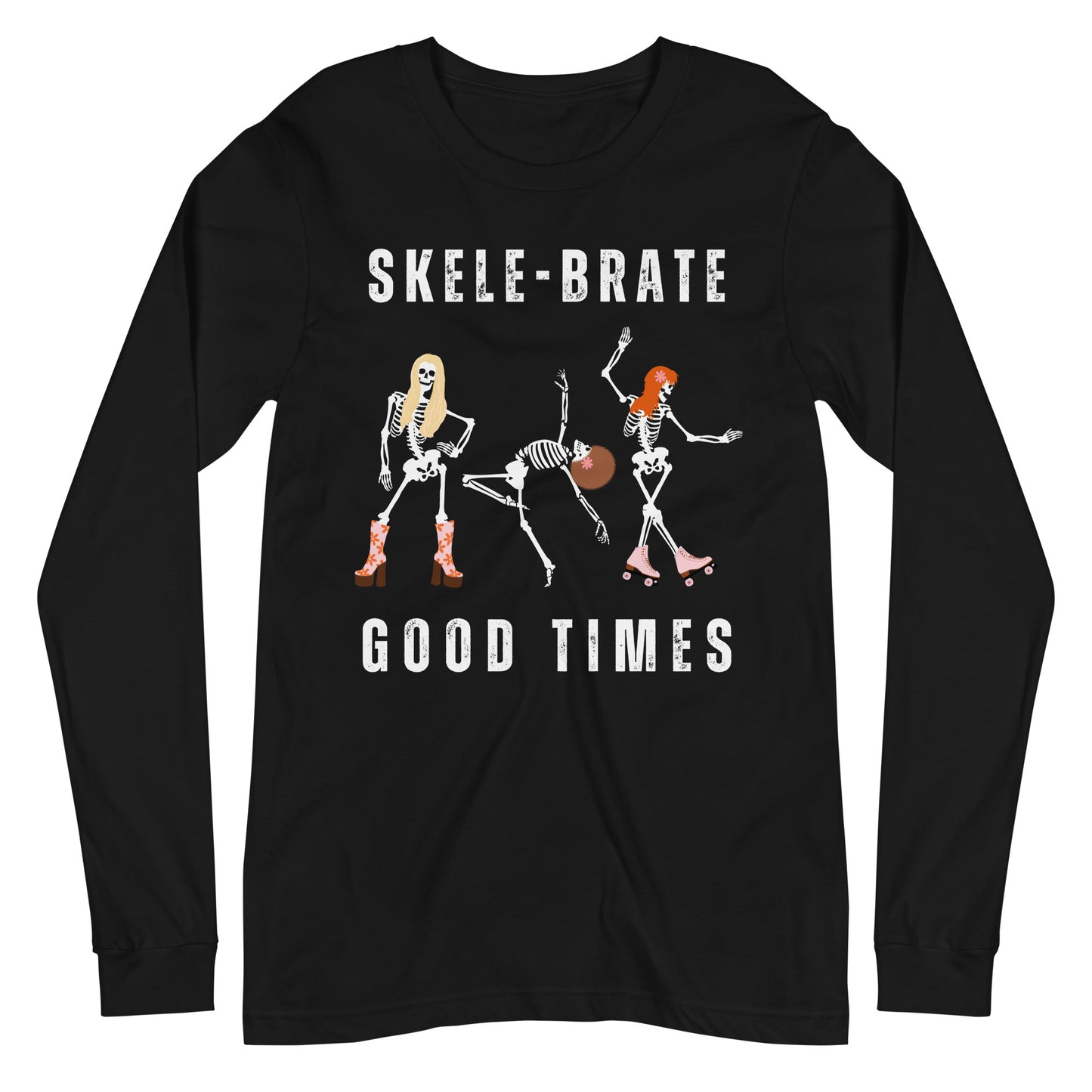 Skele-brate Good Times | Skeletons | Unisex Long Sleeve Tee