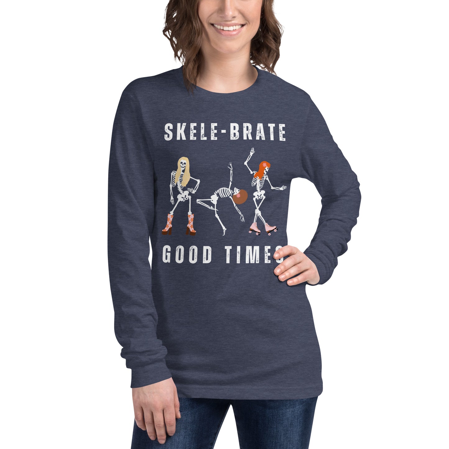Skele-brate Good Times | Skeletons | Unisex Long Sleeve Tee