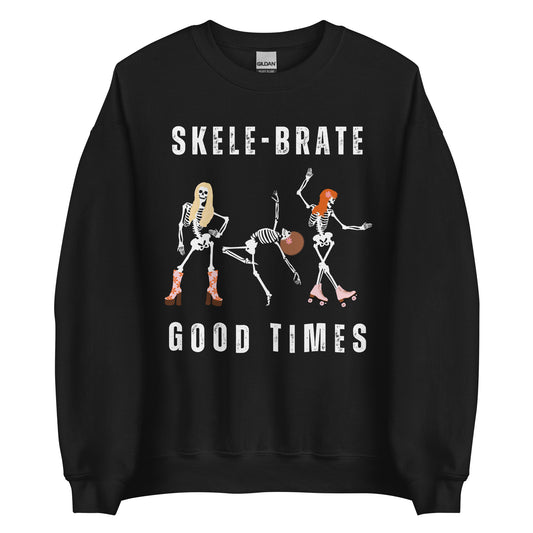 Skele-Brate Good Times | Dancing Skeletons | Unisex Sweatshirt