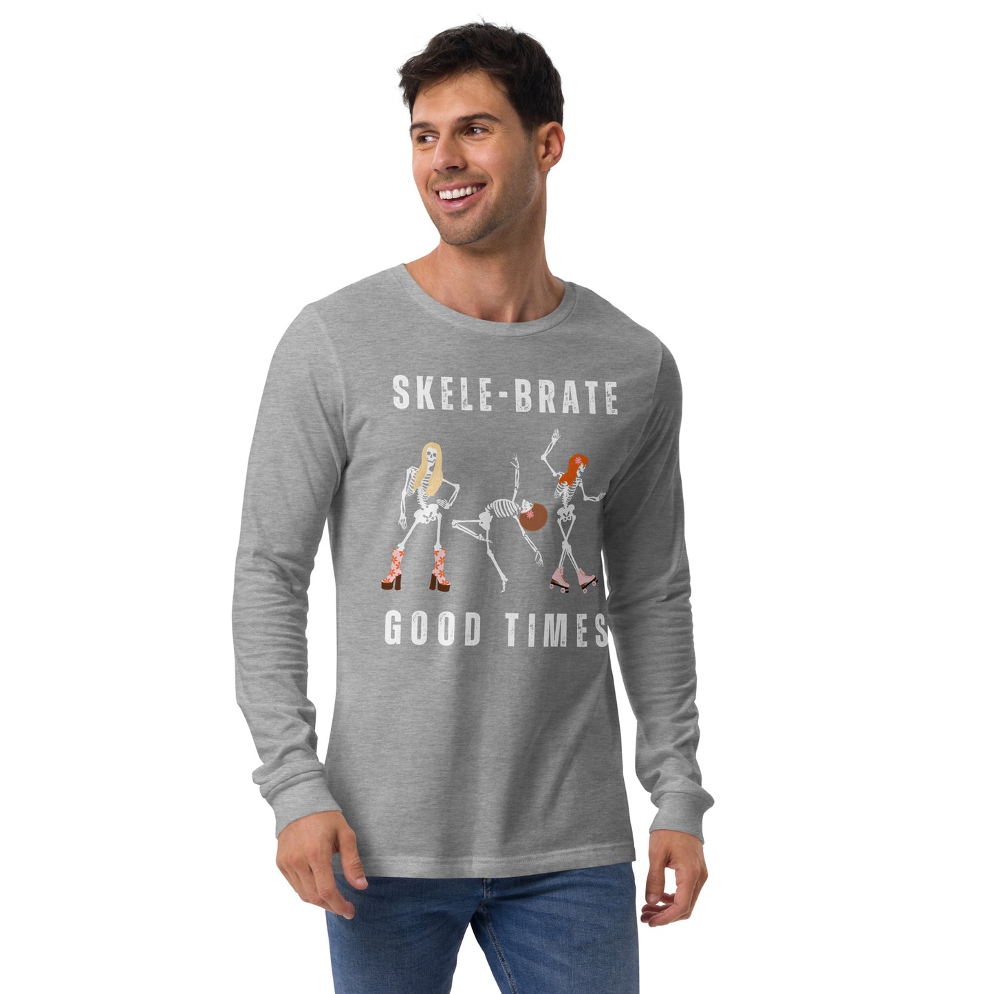 Skele-brate Good Times | Skeletons | Unisex Long Sleeve Tee