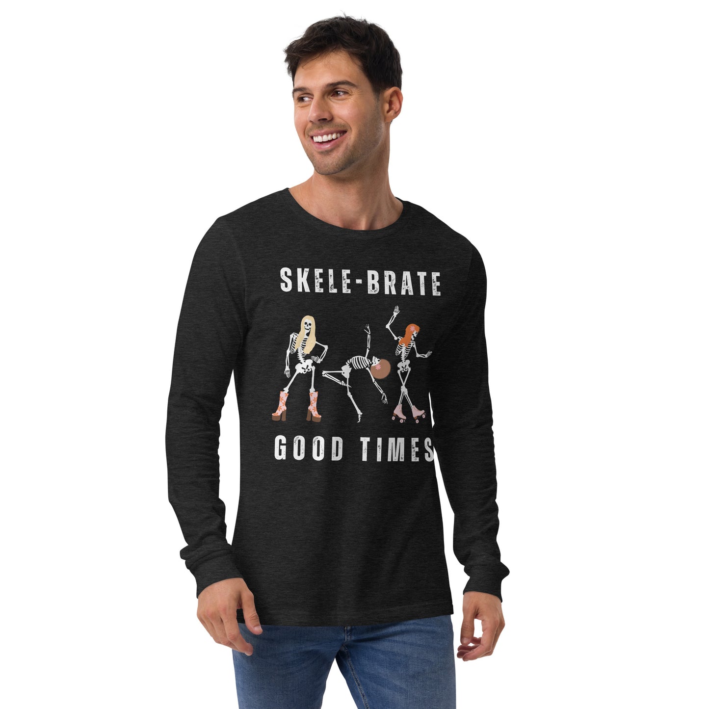 Skele-brate Good Times | Skeletons | Unisex Long Sleeve Tee