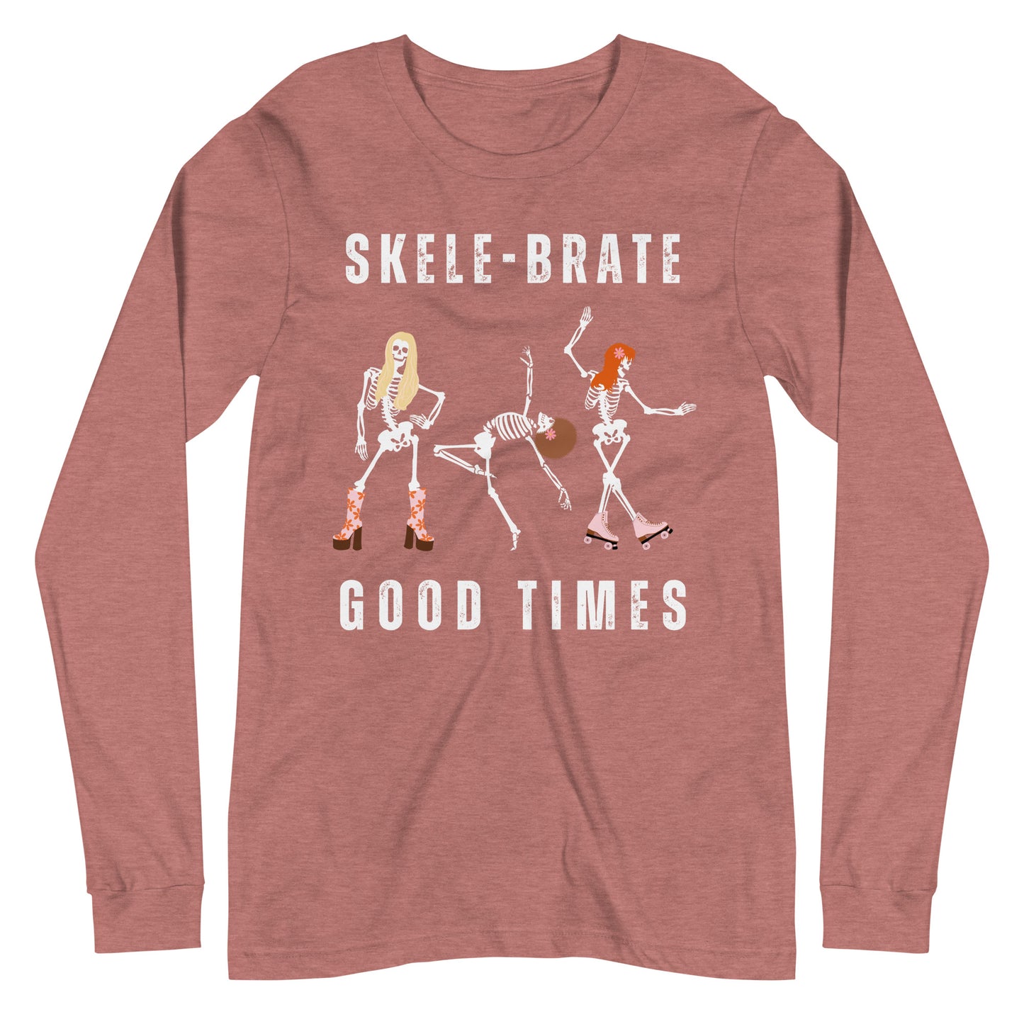 Skele-brate Good Times | Skeletons | Unisex Long Sleeve Tee